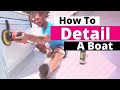 How to detail a boat  7 steps to boat detailing  revival marine care