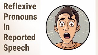 Mastering Reported Speech: A Deep Dive into Reflexive Pronouns