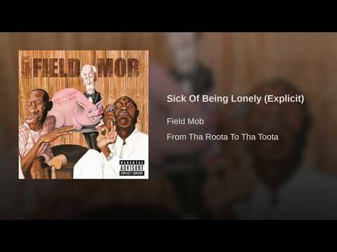 Sick Of Being Lonely (Explicit)