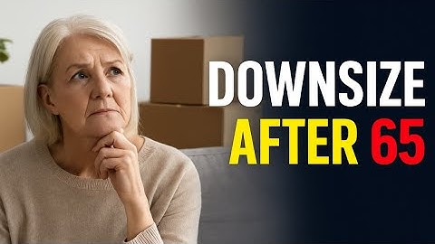 “Downsizing After 65: Smart Move or Big Mistake?”