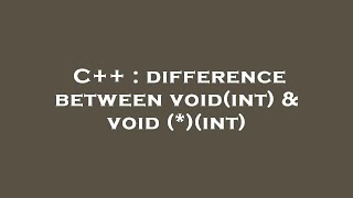 C++ : difference between void(int) & void (*)(int)