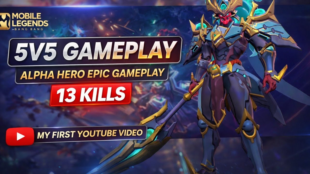 Alpha 13 Kills 🔥 First YouTube Video | Mobile Legends 5v5 Gameplay” 