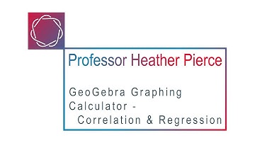 Correlation & Regression on the GeoGebra Graphing Calculator App