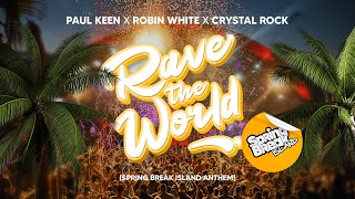 Paul Keen, Robin White, Crystal Rock - Rave The World (Official Audio)