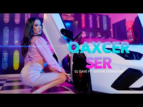 Dj Davo ft. Vartan Taymazyan - Qaxcer Ser (2022)