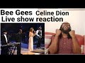BeeGees Celine Dion Immortality Live reaction