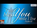 Psalm 6315 song nkjv i will bless you while i live  esther mui  patrick leong