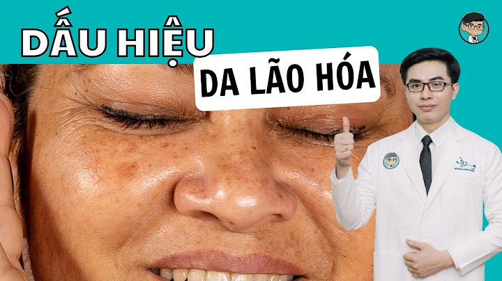 Dấu hiệu lão hóa da biểu hiện nhẹ