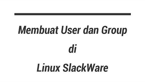 Users and Group | Linux Slackware | VirtualBox