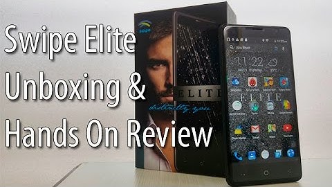 Swipe Elite Unboxing And Hands On Review