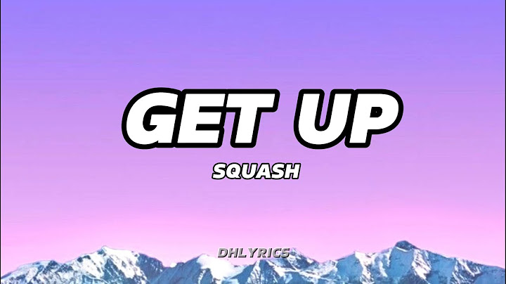 Squash - Get Up (Lyrics)