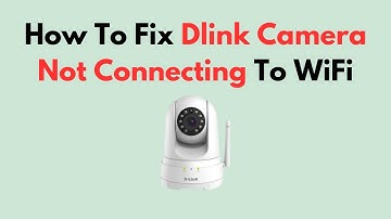 D-Link-camera maakt geen verbinding met wifi - Stapsgewijze probleemoplossing voor verbinding en ...