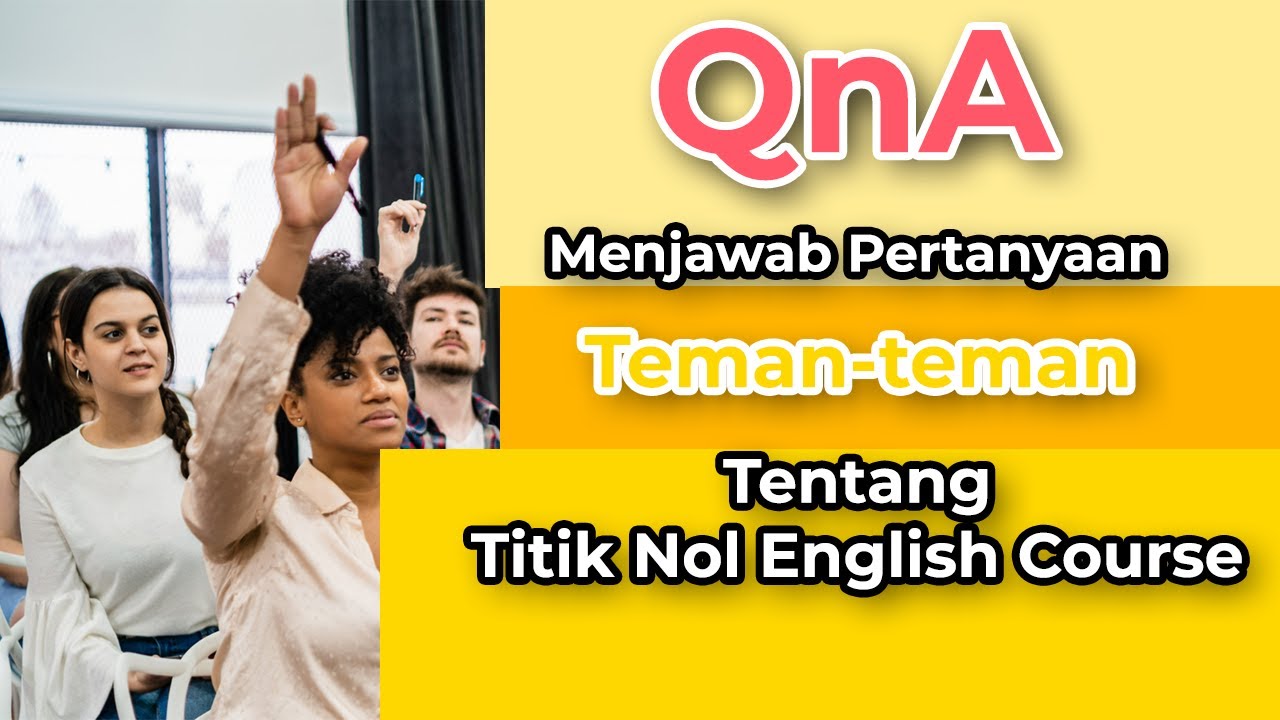 Menjawab Pertanyaan Seputar Titik Nol English Course QnA bareng Miss