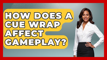 How Does A Cue Wrap Affect Gameplay? - Billiards Hustlers