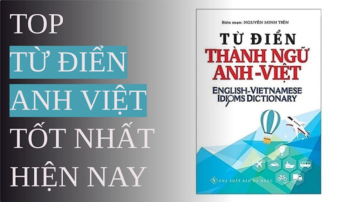 Từ điển anh việt nào tốt nhất hiện nay