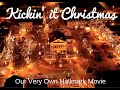 Kickin' It Christmas "Our Very Own Hallmark Christmas"