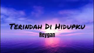 Terindah Di Hidupku - Reygan (Lirik Video)