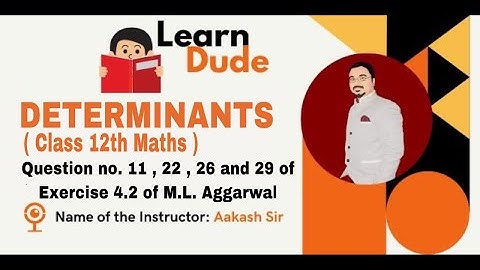 M.L.Aggarwal Exercise 4.2 Solutions - 4 | Class 12 Chapter-4 DETERMINANTS | Aakash | LearnDude | JEE