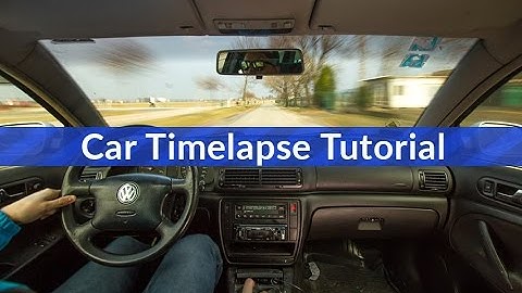 DriveLapse - a Car Timelapse [TUTORIAL]