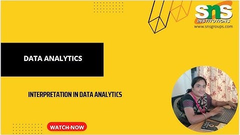 Interpretations|Data Analytics|SNSInstitutions