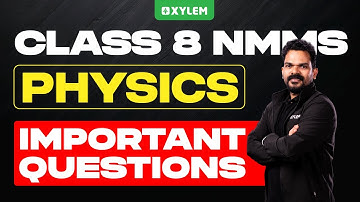 Class 8 NMMS Physics | Important Questions | Xylem Class 8