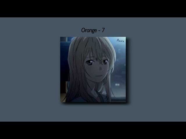 Orange - 7!! [Shigatsu wa Kimi no Uso] (Slowed And Reverb + Underwater) Lyrics class=