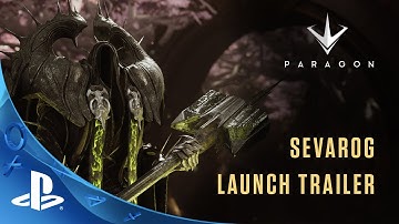 Paragon - Sevarog Launch Trailer | PS4