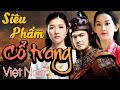 Có Lẽ Đây Là Phim Cổ Trang Việt Nam Hay Nhất - Phim Mới Hay Hơn Phim Trung Quốc