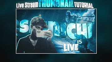How To Make  Live Stream Thumbnail On Mobile | PSCC + Pixellab + Lightroom Tutorial