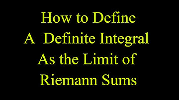 How to Define a Definite Integral as the Limit of Riemann Sums | AP Calculus Essentials