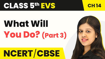 Class 5 EVS Chapter 14 | What Will You Do? (Part 3) - When the Earth Shook! | Class 5 EVS