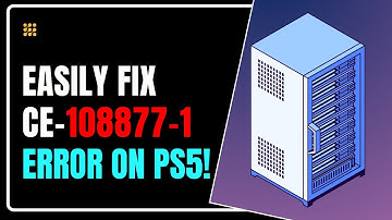 FIX CE-108877-1 on PS5: “An Error Has Occurred While Connecting to the Server” ! – Step-by-Step Fix!