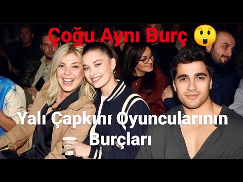 Yalı Çapkını Oyuncularının Burçları