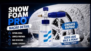 Snow Foam Pro da Nação Detail Vale a Pena? Teste Completo com Engate Rápido 