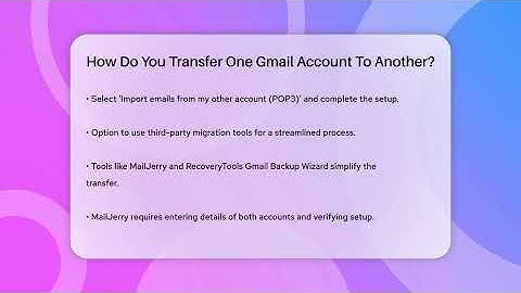 How Do You Transfer One Gmail Account To Another? - TheEmailToolbox.com
