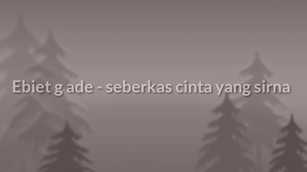 Ebiet g ade seberkas cinta yang sirna (lirik) YouTube