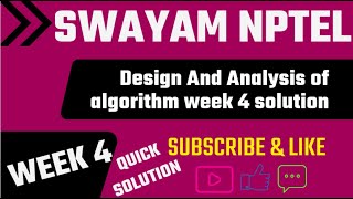 SWAYAM NPTEL DESIGN AND ANALYSIS OF ALGO WEEK 4 ASSIGNMENT SOLUTION #swayamsolutions #nptelindia