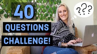 40 QUESTIONS CHALLENGE!!
