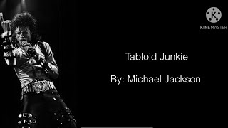 Tabloid Junkie- Michael Jackson (Lyrics)