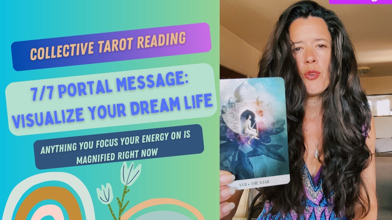 7/7 Portal Message: This Is A Powerful Time To Envision Your Dream Life!