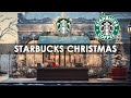 Starbucks Christmas Jazz 2024 - Background Snow Starbucks Coffee Shop for Wake Up, Work, Study