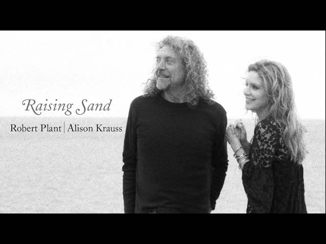Robert Plant & Alison Krauss - Stick With Me Baby