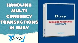 Multi-Currency Accounting in Busy Software | Step-by-Step Setup &amp; Transaction Guide