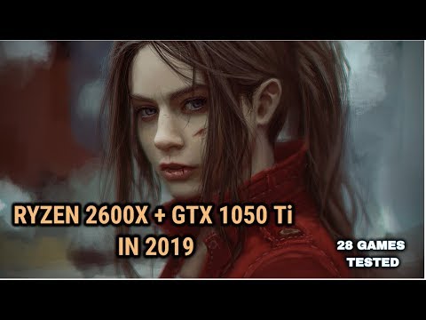 Ryzen 5 2600x with GTX 1050 Ti - 28 Games Tested 2019