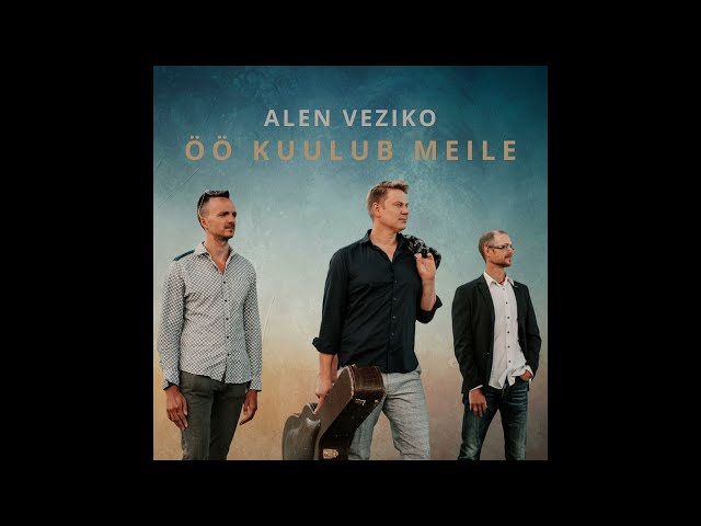 Alen Veziko - Öö Kuulub Meile