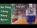 How To Glass Etch &amp; Wire Wrap a Soap Dispenser | So CUTE!