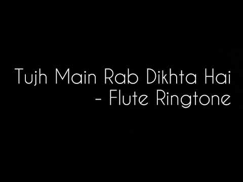 tujh-main-rab-dikhta-hai-:-flute-version---ringtone