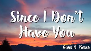 Guns N' Roses - Since I Don't Have You (Lyrics)