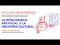 Encuentro para profesionales, «La inteligencia artificial y la industria cultural» (II)