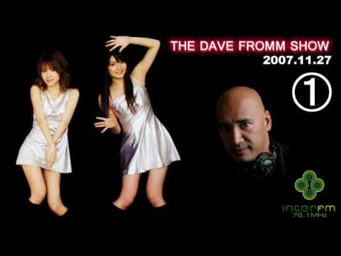 07.11.27 THE DAVE FROMM SHOW 1/2 - Michishige Sayu...